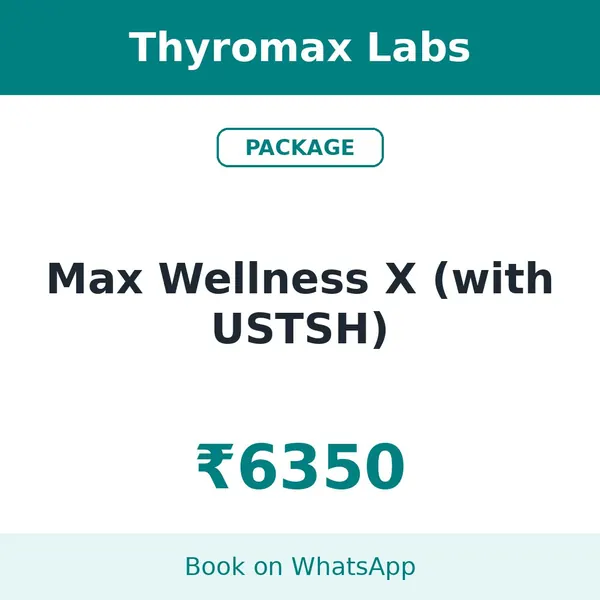 Max Wellness X (with USTSH) – ₹6350 at Thyromax Labs