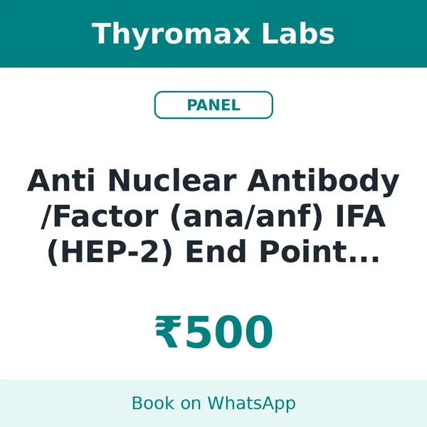 Anti Nuclear Antibody /Factor (ana/anf) IFA (HEP-2) End Point... – ₹500 at Thyromax Labs