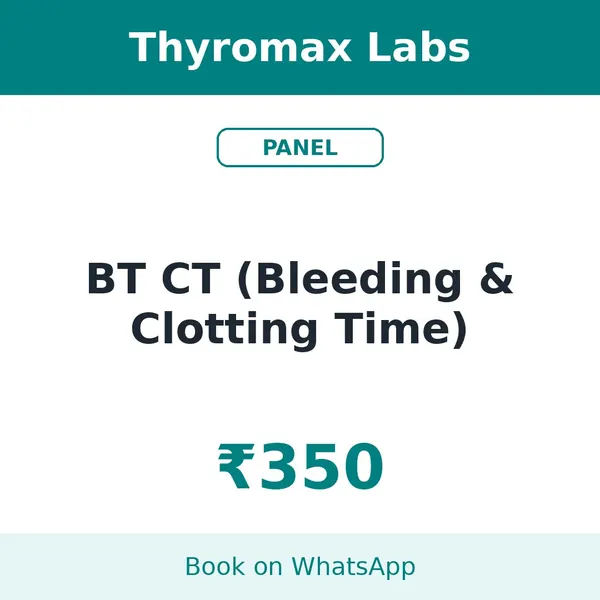 BT CT (Bleeding & Clotting Time) – ₹350 at Thyromax Labs