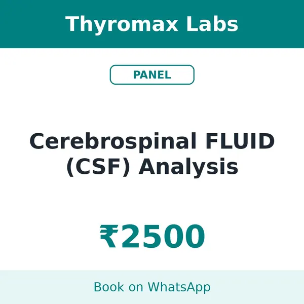 Cerebrospinal FLUID (CSF) Analysis – ₹2500 at Thyromax Labs
