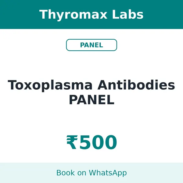 Toxoplasma Antibodies PANEL – ₹500 at Thyromax Labs