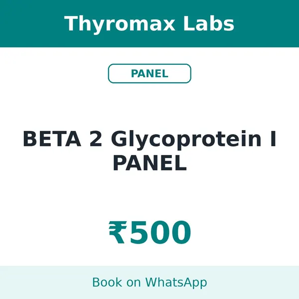 BETA 2 Glycoprotein I PANEL – ₹500 at Thyromax Labs