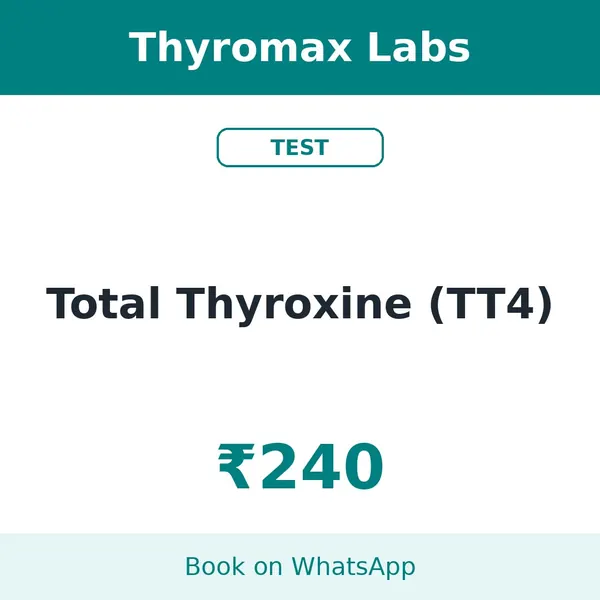 Total Thyroxine (TT4) – ₹240 at Thyromax Labs