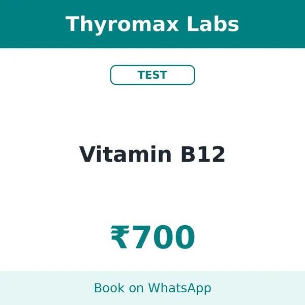 Vitamin B12 – ₹700 at Thyromax Labs
