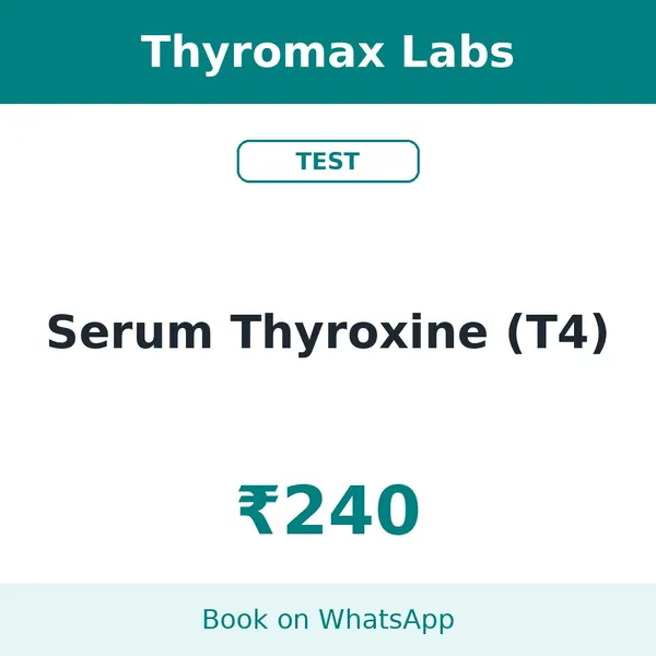 Serum Thyroxine (T4) – ₹240 at Thyromax Labs
