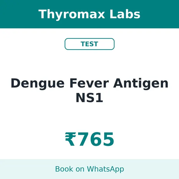 Dengue Fever Antigen NS1 – ₹765 at Thyromax Labs