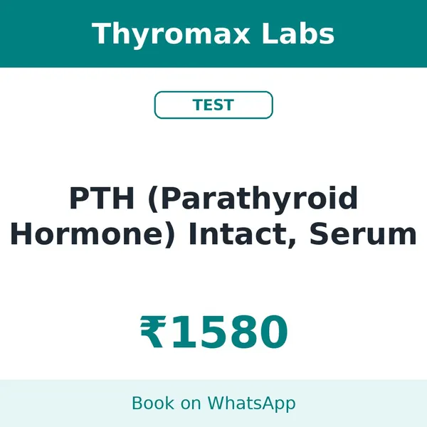 PTH (Parathyroid Hormone) Intact, Serum – ₹1580 at Thyromax Labs