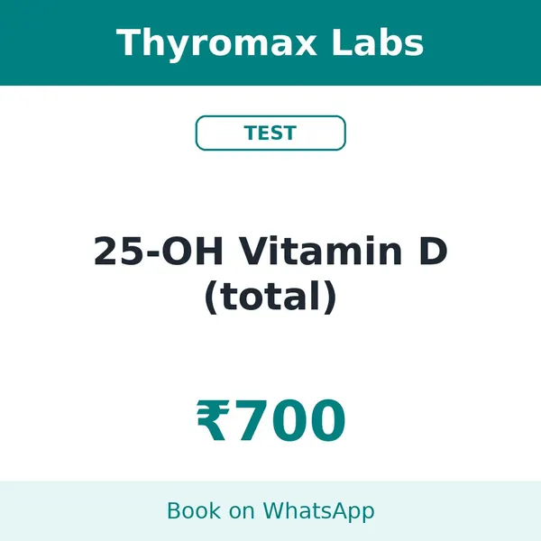 25-OH Vitamin D (total) – ₹700 at Thyromax Labs
